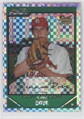 2007 Bowman Draft Picks & Prospects - Chrome - X-Fractor #BDP24 - Dennis Dove /299