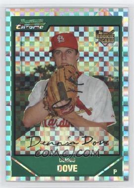 2007 Bowman Draft Picks & Prospects - Chrome - X-Fractor #BDP24 - Dennis Dove /299