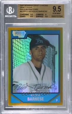 2007 Bowman Draft Picks & Prospects - Chrome Draft Picks - Gold Refractor #BDPP13 - Nicholas Barnese /50 [BGS 9.5 GEM MINT]