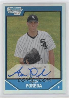 2007 Bowman Draft Picks & Prospects - Chrome Draft Picks - Refractor #BDPP123 - Rookie Autograph - Aaron Poreda /500