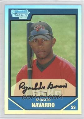 2007 Bowman Draft Picks & Prospects - Chrome Draft Picks - Refractor #BDPP41 - Reynaldo Navarro