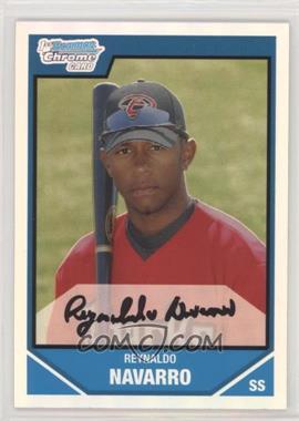 2007 Bowman Draft Picks & Prospects - Chrome Draft Picks - Refractor #BDPP41 - Reynaldo Navarro