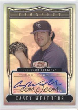 2007 Bowman Sterling - Prospects - Refractor #BSP-CWW - Casey Weathers /199