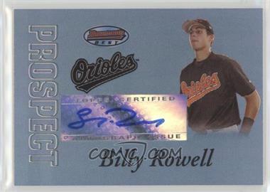 2007 Bowman's Best - Prospects - Blue #BBP48 - Autograph - Billy Rowell /99