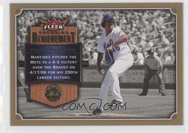 2007 Fleer - Crowning Achievement #CA-PM - Pedro Martinez