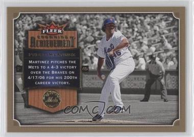 2007 Fleer - Crowning Achievement #CA-PM - Pedro Martinez