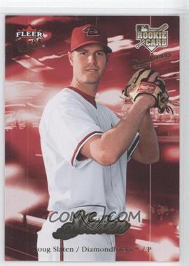 2007 Fleer Ultra - [Base] - Fat Pack Gold #202 - Doug Slaten /999