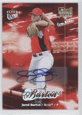 2007 Fleer Ultra - [Base] - Rookie Autographs #204 - Jared Burton /299