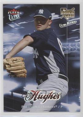 2007 Fleer Ultra - [Base] #214 - Phil Hughes