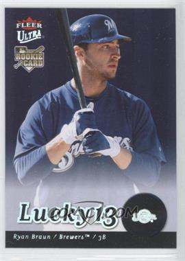 2007 Fleer Ultra - [Base] #245 - Lucky 13 - Ryan Braun