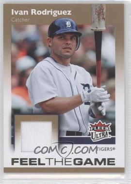 2007 Fleer Ultra - Feel The Game - Materials #FG-IR - Ivan Rodriguez