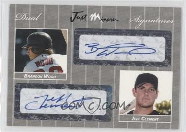 2007 Just Minors - Dual Signatures - Silver #DSS07.072 - Brandon Wood, Jeff Clement /25