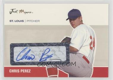 2007 Just Minors - Just Autographs - Autographs #JA-36 - Chris Perez