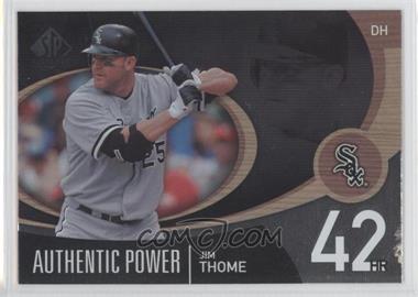 2007 SP Authentic - Authentic Power #AP-27 - Jim Thome