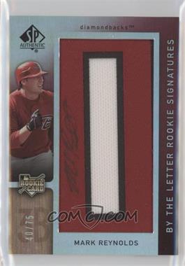 2007 SP Authentic - [Base] #116.O - By the Letter Rookie Signatures - Mark Reynolds (Letter O) /75