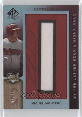 2007 SP Authentic - [Base] #151.O75 - By the Letter Rookie Signatures - Miguel Montero (Letter O, 75) /75