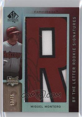 2007 SP Authentic - [Base] #151.R - By the Letter Rookie Signatures - Miguel Montero (Letter R) /75