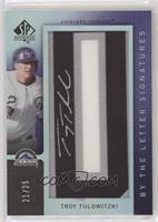 Troy Tulowitzki (Letter O Numbered to 25) #/25