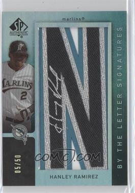 2007 SP Authentic - By the Letter Signatures #BL-33.N - Hanley Ramirez (Letter N) /50