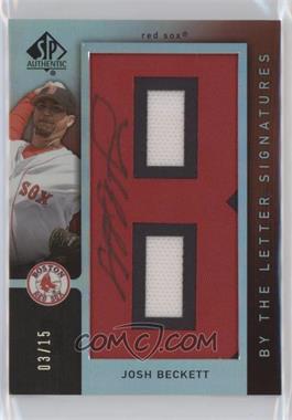 2007 SP Authentic - By the Letter Signatures #BL-8.B - Josh Beckett (Letter B) /15