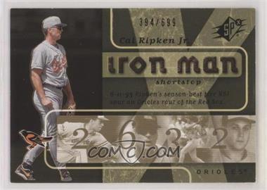 2007 SPx - Iron Man #IM69 - Cal Ripken Jr. /699