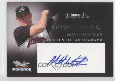 2007 TRISTAR Prospects Plus - Farm Hands Authentic Autograph #FH-MW - Matt Wieters