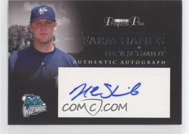 2007 TRISTAR Prospects Plus - Farm Hands Authentic Autograph #FH-NS - Nick Schmidt