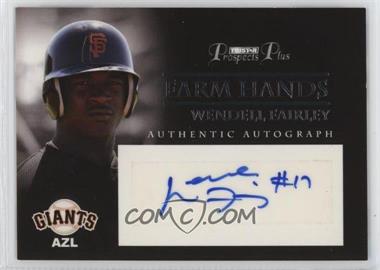 2007 TRISTAR Prospects Plus - Farm Hands Authentic Autograph #FH-WF - Wendell Fairley