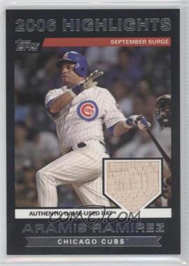 2007 Topps - 2006 Highlights Relic #HRAR.2 - Aramis Ramirez