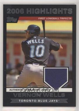 2007 Topps - 2006 Highlights Relic #HRVW.2 - Vernon Wells (First Longball)