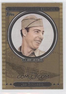 2007 Topps - Distinguished Service #DS21 - Joe DiMaggio