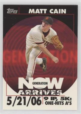 2007 Topps - Generation Now Arrives #GNV14 - Matt Cain