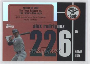 2007 Topps - Multi-Product Insert Road to 500 Alex Rodriguez #ARHR226 - Alex Rodriguez