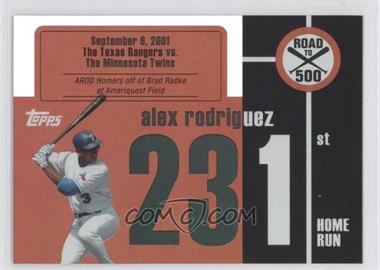 2007 Topps - Multi-Product Insert Road to 500 Alex Rodriguez #ARHR231 - Alex Rodriguez