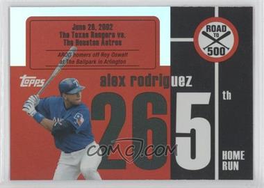 2007 Topps - Multi-Product Insert Road to 500 Alex Rodriguez #ARHR265 - Alex Rodriguez