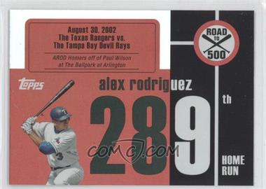 2007 Topps - Multi-Product Insert Road to 500 Alex Rodriguez #ARHR289 - Alex Rodriguez