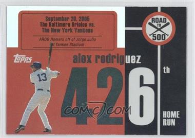 2007 Topps - Multi-Product Insert Road to 500 Alex Rodriguez #ARHR426 - Alex Rodriguez