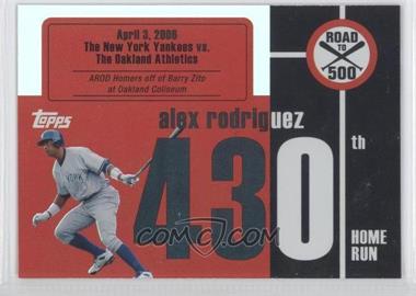 2007 Topps - Multi-Product Insert Road to 500 Alex Rodriguez #ARHR430 - Alex Rodriguez