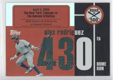 2007 Topps - Multi-Product Insert Road to 500 Alex Rodriguez #ARHR430 - Alex Rodriguez