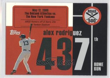 2007 Topps - Multi-Product Insert Road to 500 Alex Rodriguez #ARHR437 - Alex Rodriguez