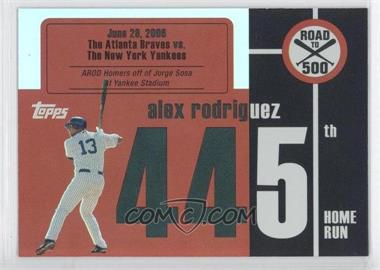 2007 Topps - Multi-Product Insert Road to 500 Alex Rodriguez #ARHR445 - Alex Rodriguez