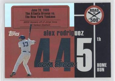 2007 Topps - Multi-Product Insert Road to 500 Alex Rodriguez #ARHR445 - Alex Rodriguez