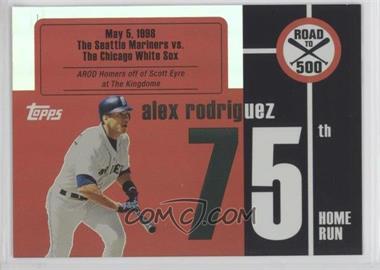 2007 Topps - Multi-Product Insert Road to 500 Alex Rodriguez #ARHR75 - Alex Rodriguez