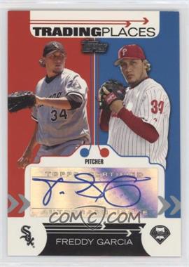 2007 Topps - Trading Places Autographs #TPA-FG - Freddy Garcia [Good to VG‑EX]