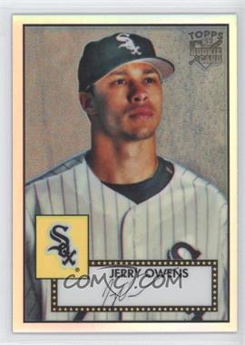 2007 Topps '52 - Chrome - Refractor #TCRC15 - Jerry Owens /552