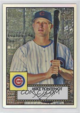 2007 Topps '52 - Chrome - Refractor #TCRC31 - Mike Fontenot /552