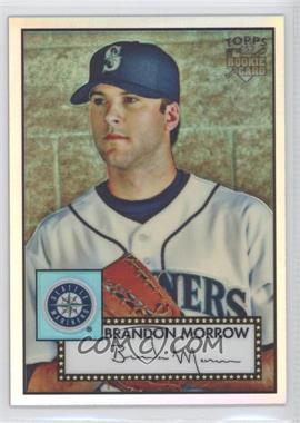 2007 Topps '52 - Chrome - Refractor #TCRC67 - Brandon Morrow /552