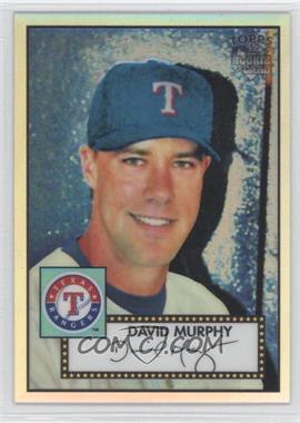 2007 Topps '52 - Chrome - Refractor #TCRC89 - David Murphy /552