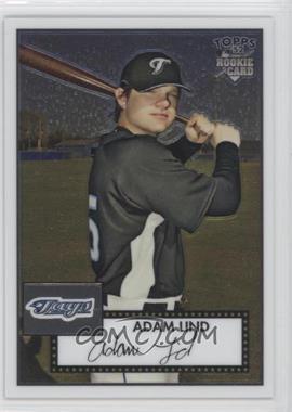 2007 Topps '52 - Chrome #TCRC44 - Adam Lind /1952