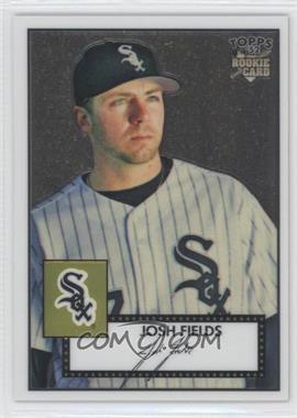 2007 Topps '52 - Chrome #TCRC48 - Josh Fields /1952